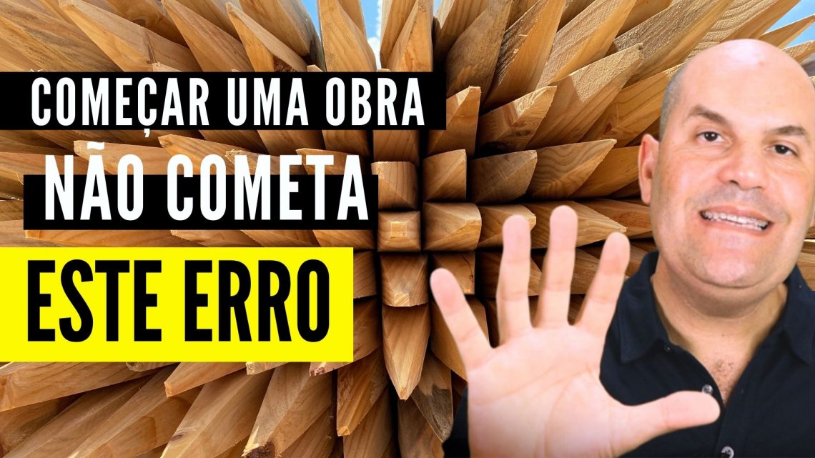 Como Começar uma Obra e Iniciar uma Construção do Zero